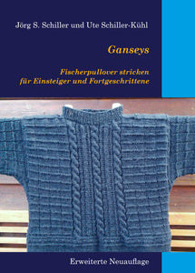 Ganseys - Fischerpullover stricken für Anfänger und Fortgeschrittene - Erweiterte Neuauflage