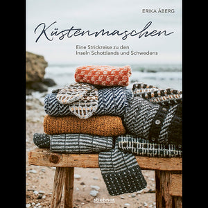 Küstenmaschen - Eine Strickreise zu den Inseln Schottlands und Schwedens