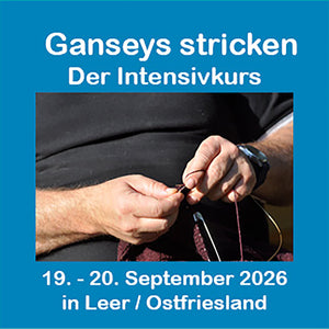 Faszination Gansey stricken - Der Intensiv-Strickkurs 19.-20. September 2026 in Leer / Ostfriesland