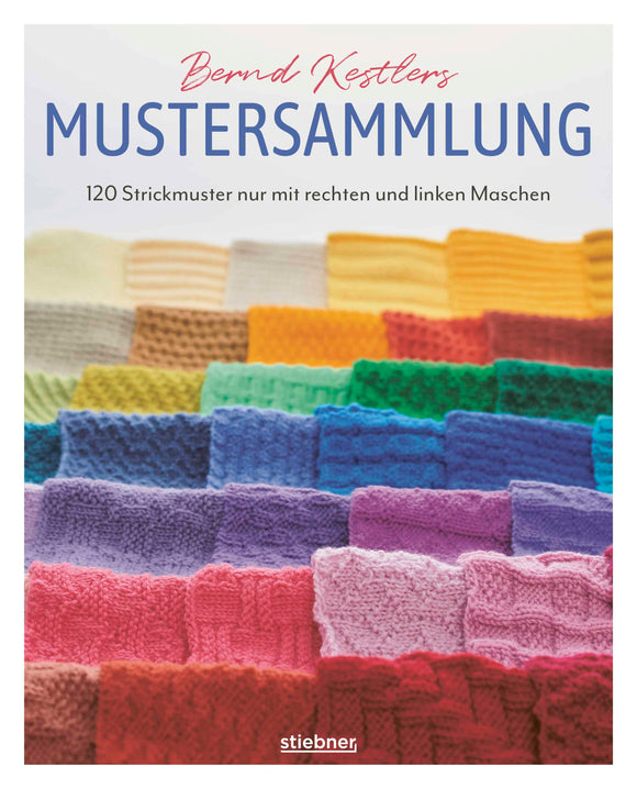 Bernd Kestlers MUSTERSAMMLUNG - 120 Strickmuster nur mit rechten und linken Maschen