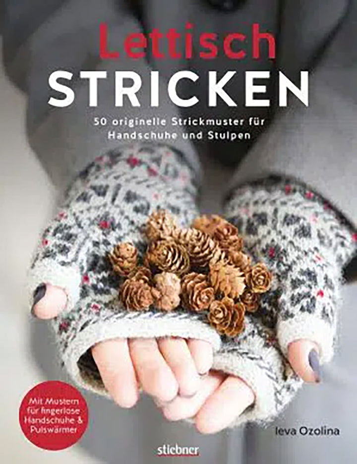 Lettisch Stricken - 50 originelle Strickmuster für Handschuhe und Stulpen